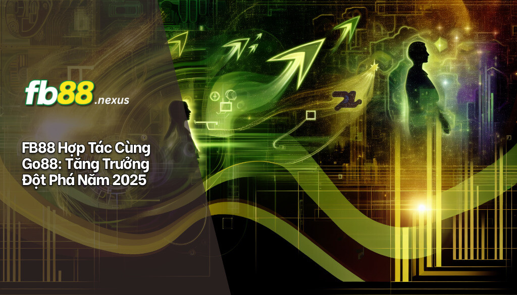 FB88 hợp tác cùng Go88: tăng trưởng đột phá năm 2025.